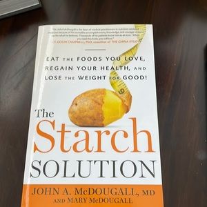 The Starch Solution by John A. McDougall